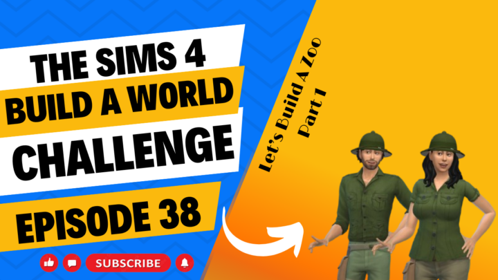 SIMS 4 – Build-A-World Challenge – EP 38 – We’re Building A Zoo Part 1