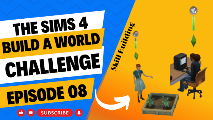 SIMS 4 – Build-A-World Challenge – EP 8 – Skill Building with Founders