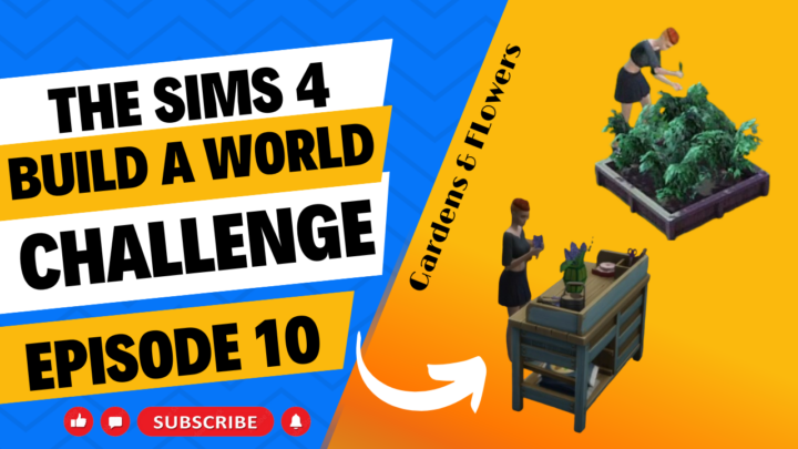 SIMS 4 – Build-A-World Challenge – EP 10 – Gardens and Flowers