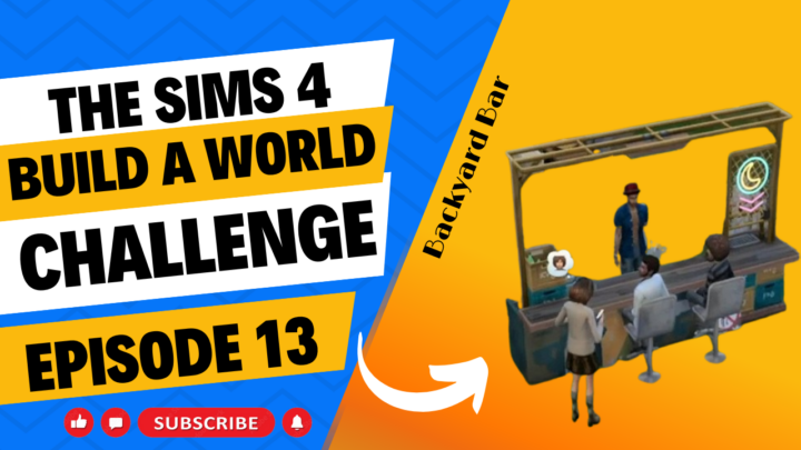 SIMS 4 – Build-A-World Challenge – EP 13 – Backyard Bar