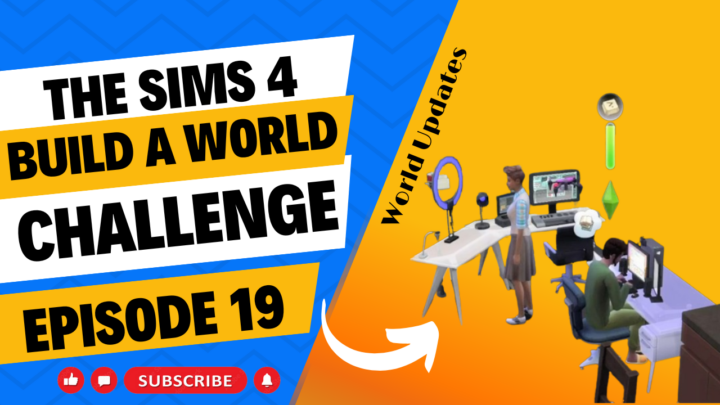 SIMS 4 – Build-A-World Challenge – EP 19 – World updates, new additions and skills