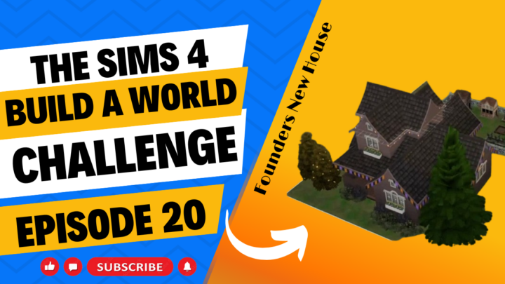 SIMS 4 – Build-A-World Challenge – EP 20 – New House for The Founders