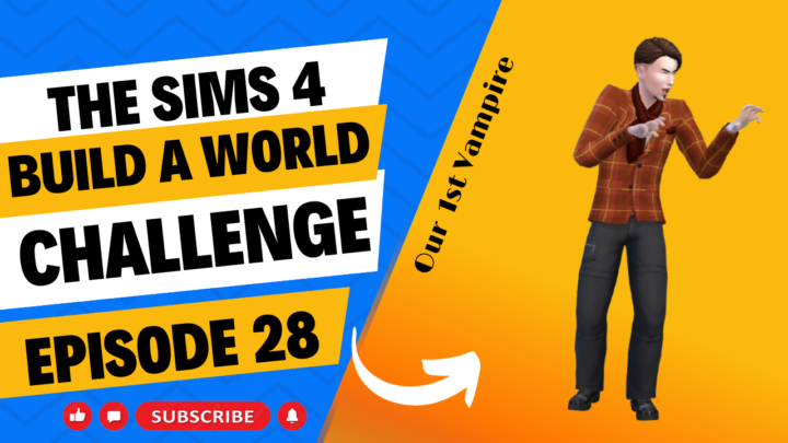 SIMS 4 – Build-A-World Challenge – EP 28 – Beginning Our Vampire Bloodline