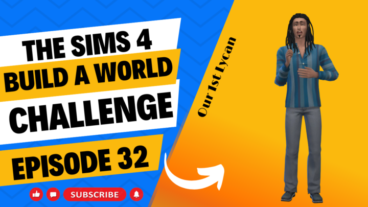 SIMS 4 – Build-A-World Challenge – EP 32 – Our First Lycan! (SpinningPlumbobs Werewolf Mod)
