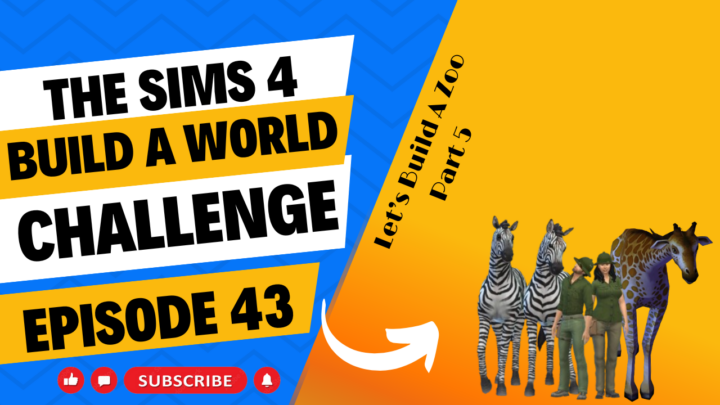 SIMS 4 – Build-A-World Challenge – EP 43 – We’re Building A Zoo Part 5 – Zebras and more