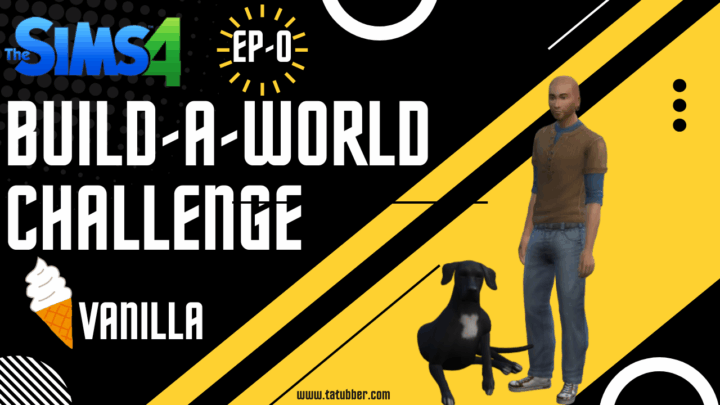 Sims4 Build-A-World Challenge Vanilla – EP0 Series Intro Video