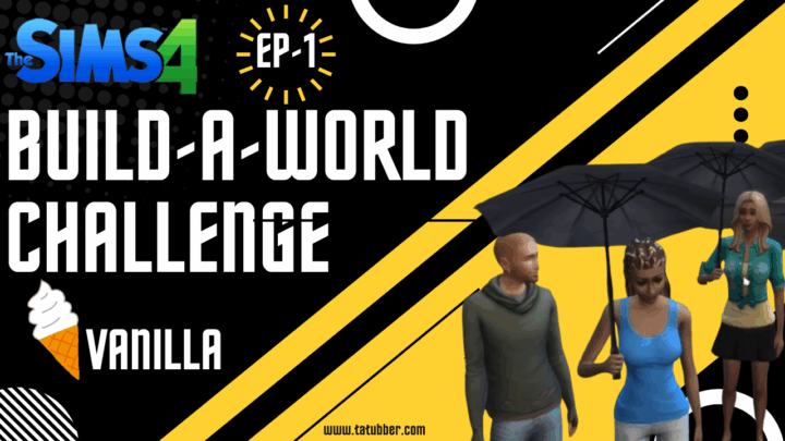 Sims4 Build-A-World Challenge Vanilla – EP1 Getting Started