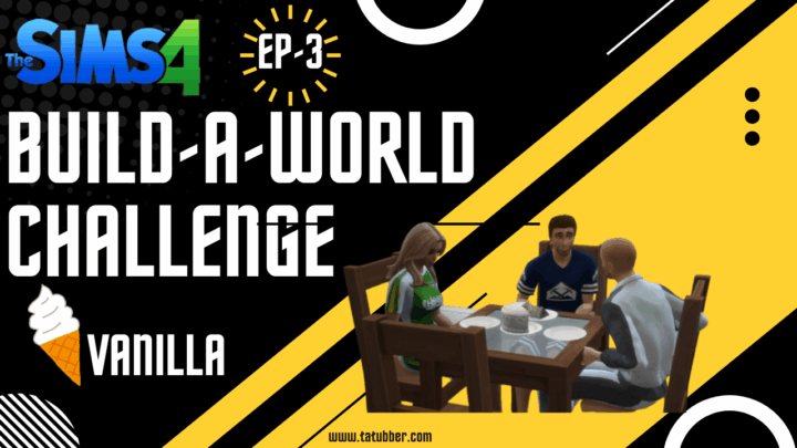 Sims4 Build-A-World Challenge Vanilla – EP3 Welcome To The Neighborhood