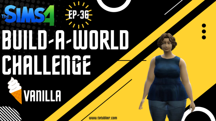 Sims4 Build-A-World Challenge Vanilla – EP36 World Update With Rosemary
