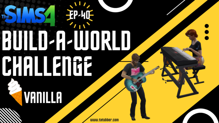 Sims4 Build-A-World Challenge Vanilla – EP40 Making Music & Making Simoleons