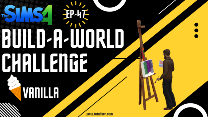 Sims4 Build-A-World Challenge Vanilla – EP47 Trying To Unlock Art Gallery