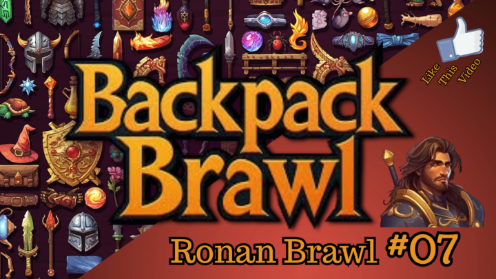 Backpack Brawl – (LVL 5) Ronan Brawls No.07