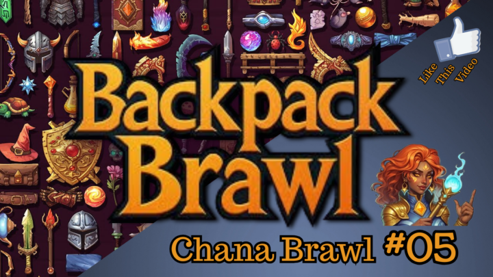 Backpack Brawl – (LVL 4) Chana Brawls No.05