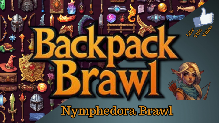 Backpack Brawl – (LVL 5) Nymphedora Brawls No.05