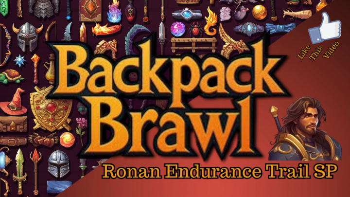 Backpack Brawl – (LVL 5) Ronan SP – Endurance Trial