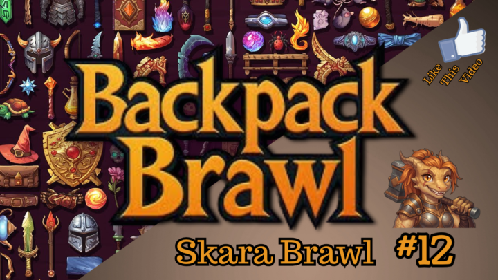 Backpack Brawl – (LVL 8) Skara Brawls No.12