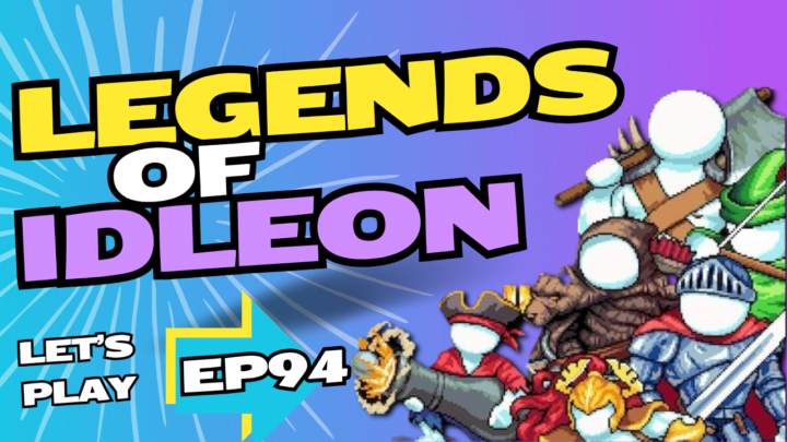 Legends of IdleOn – Let’s Play – EP94 A HUGE Shoutout to my Friends & Supporters!
